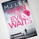 When the Evil Waits by M. J. Lee