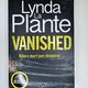 Vanished by Lynda La Plante