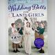 Wedding Bells for Land Girls by Jenny Holmes