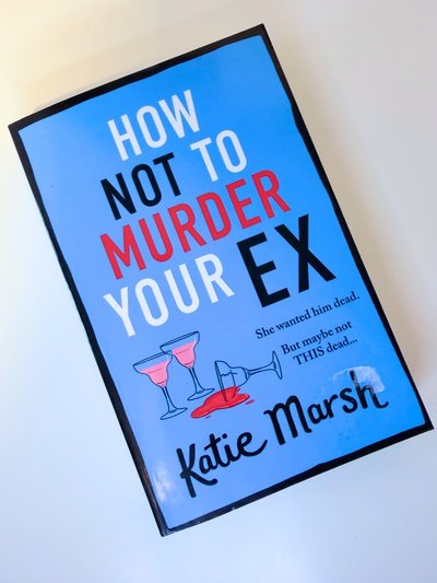 How Not to Murder Your Ex by Katie Marsh