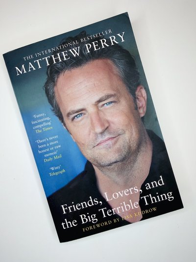 Friends, Lovers and the Big Terrible Thing by Matthew Perry
