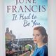 It Had to Be You by June Francis