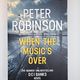 When the Music's Over by Peter, Robinson