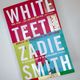 White teeth by Zadie Smith