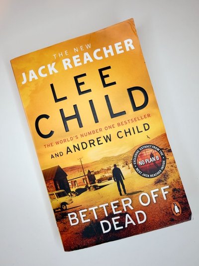 Better off Dead by Andrew Grant, Lee Child
