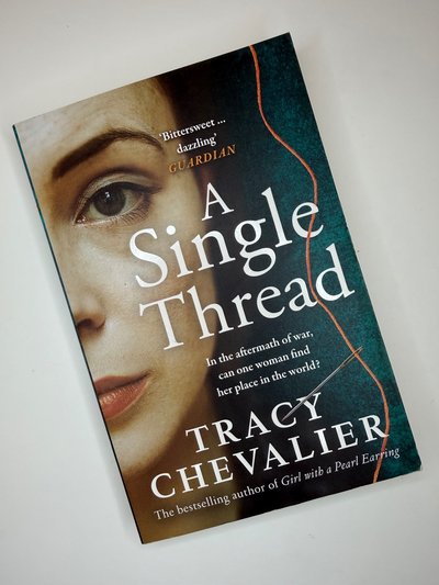 A Single Thread by Tracy Chevalier