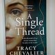 A Single Thread by Tracy Chevalier