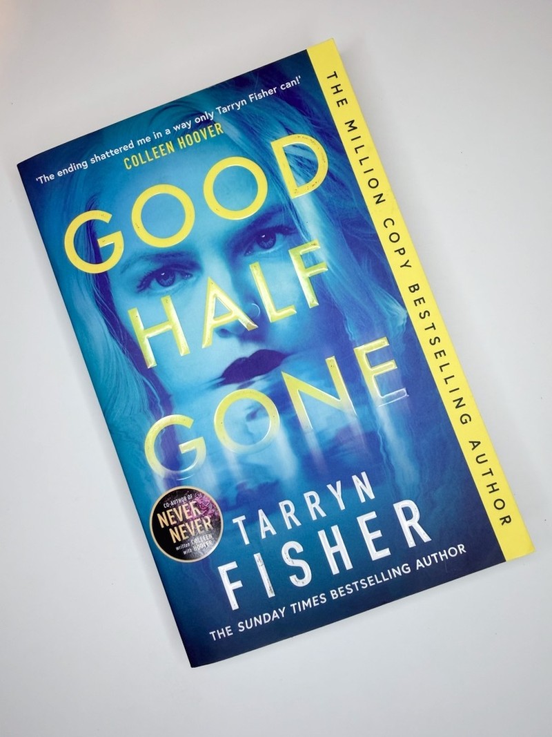 Good Half Gone by Tarryn Fisher