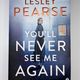 You'll Never See Me Again by Lesley Pearse