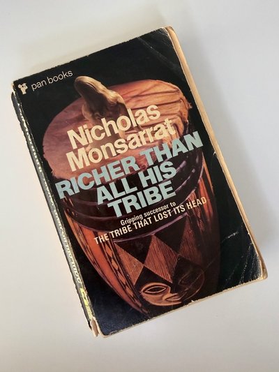 Richer than all his Tribe by Nicholas Monsarrat