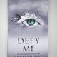 Defy Me by Tahereh Mafi