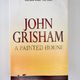 A Painted House by John Grisham