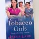 The Tobacco Girls by Lizzie Lane