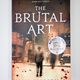 The Brutal Art by Jesse Kellerman