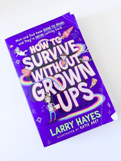 How to Survive Without Grown-Ups by Larry Hayes