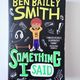 Something I Said by Ben Bailey Smith