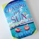 Chasing the Sun by Judy Leigh