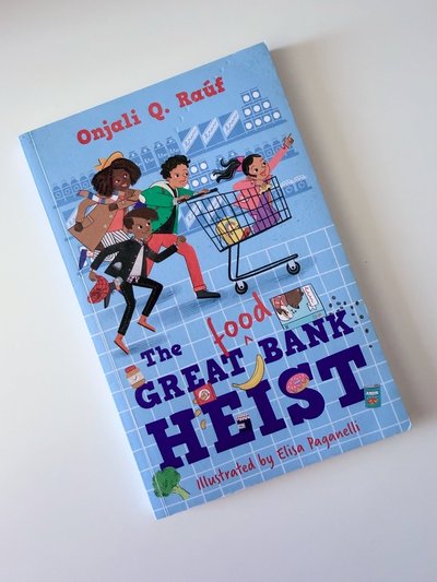 Great (Food) Bank Heist by Elisa Paganelli, Onjali Q. Rauf