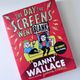 The Day the Screens Went Blank by Danny Wallace