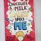 Chocolate Milk, X-Ray Specs & Me! by Bethany Walker