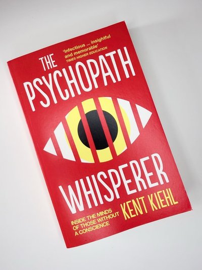 The Psychopath Whisperer by Kent Kiehl