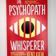 The Psychopath Whisperer by Kent Kiehl