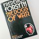 The Dogs of War by Frederick Forsyth