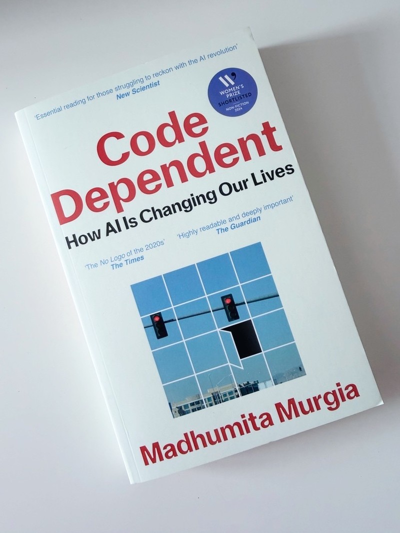 Code Dependent: Living in the Shadow of AI by Madhumita Murgia