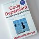 Code Dependent: Living in the Shadow of AI by Madhumita Murgia