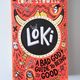 Loki: A Bad God's Guide to Being Good by Louie Stowell