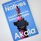 Natives: Race and Class in the Ruins of Empire by Akala