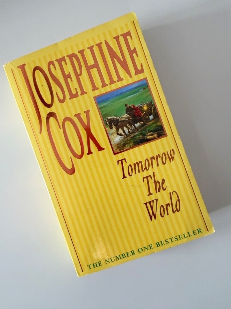 Tomorrow the World by Josephine Cox