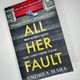 All Her Fault by Andrea Mara