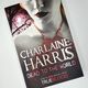 Dead To The World A True Blood Novel by Charlaine Harris