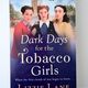 Dark Days for the Tobacco Girls by Lizzie Lane