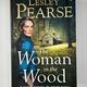 The Woman in the Wood by Lesley Pearse
