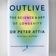 Outlive by Bill Gifford, Peter Attia