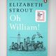 Oh William! by Elizabeth Strout