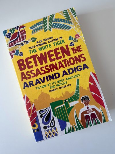 Between the Assassinations by Aravind Adiga