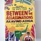 Between the Assassinations by Aravind Adiga