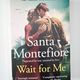Wait for Me by Santa Montefiore