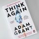 Think Again by Adam Grant