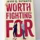 Worth Fighting For by Jesse Q Sutanto