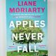 Apples Never Fall by Liane Moriarty