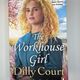 The Workhouse Girl by Dilly Court