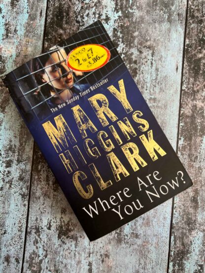 An image of the novel by Mary Higgins Clark - Where are you now?