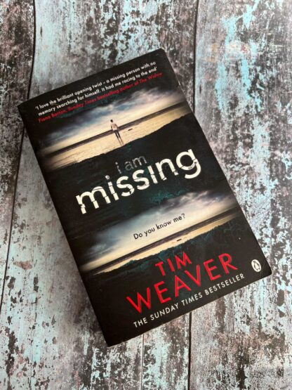 An image of a novel by Tim Weaver - I am Missing