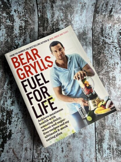 An image of a book by Bear Grylls - Fuel For Life