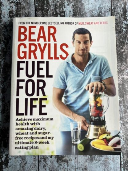 An image of a book by Bear Grylls - Fuel For Life