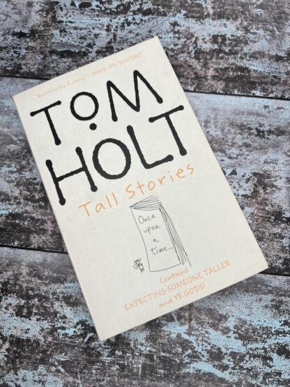 An image of a book by Tom Holt - Tall Stories (Expecting Someone Taller and Ye Gods!)